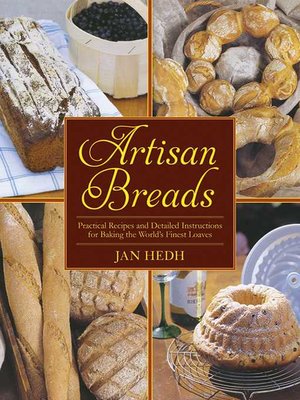 cover image of Artisan Breads: Practical Recipes and Detailed Instructions for Baking the World's Finest Loaves